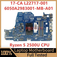 L22717-001 L22717-501 L22717-601 Mainboard For HP 17-CA Laptop Motherboard 6050A2983001-MB-A01(A1) W/Ryzen 5 2500U CPU 100% Test