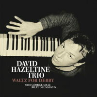 大衛．海索汀三重奏：給黛比的華爾茲 David Hazeltine Trio: Waltz For Debby (CD) 【Venus】
