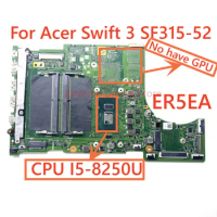 ER5EA MAIN BOARD For Acer Swift 3 SF315-52 Laptop Motherboard With I5-8250U CPU 100% Tested Fully Work