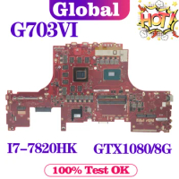 KEFU G7AI Mainboard For ASUS ROG G703VI GX703VI G703V Laptop Motherboard I7-7820HK GTX1080/8G DDR4 MAIN BOARD TEST OK
