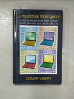 【書寶二手書T7／電腦_EZR】Competitive Intelligence: A Framework for Web-Bases Analysis and Decision Making_Vib