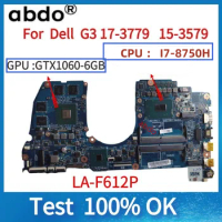 LA-F612P.For Dell G3 17-3779 15-3579 Laptop Motherboard. CPU I7-8750H.GPU: GTX1060-6GB 100% test OK