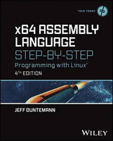 X64 ASSEMBLY LANGUAGE STEP-BY-STEP: PROGRAMMING WITH LINUX 4TH EDITION (1版) DUNTEMANN 2023 John Wile