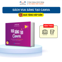 Sách Canva - Vua sáng tạo Canva - Nâng cao kỹ năng sáng tạo trên Canva - Kèm tài liệu học