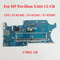 17881-1B For HP Pavilion X360 15-CR Laptop Motherboard CPU: I3-8130U / I5-8250U / I7-8550U L20847-601 L20844-601 100% Test OK