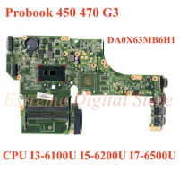 For HP ProBook 450 G3 470 G3 Laptop motherboard DA0X63MB6H1 with CPU I3-6100U I5-6200U I7-6500U 100% Tested Fully Work