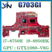 G703GI Laptop Motherboard For ASUS ROG G703G G703 S7BI REV 6.3 Gaming Mainboard I9-8950K/GTX1080-8G 100% Test OK
