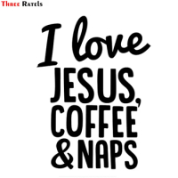 Three Ratels FTZ-185# 15x20.2cm I Love Jesus, Coffee And Naps Window Wall Sticker Window Decoration Vinyl Decal