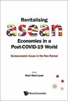 REVITALISING ASEAN ECONOMIES IN A POST-COVID-19 WORLD  LEAN 2022 World Scientific