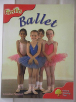 【書寶二手書T5／語言學習_EJM】高_Oxford Reading Tree: Level 4: More Fireflies A: Ballet
