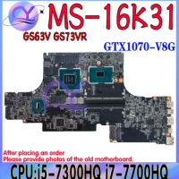 MS-16K31 Laptop Motherboard For MSI GS63V GS73VR 7RG STEALTH PRO MS-17B3 Mainboard With i5 i7-7th GTX1070-V8G 100% Working