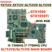 GL753VD GL753VE MAIN BOARD For ASUS ROG Strix GL753V GL753VE FX73V ZX73VD Laptop Motherboard I5-7300HQ I7-7700HQ GTX1050/1050TI