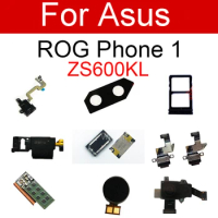 USB Chargring Board For ASUS ROG Phone ZS600KL Z01QD Rear Camera Lens Buzzer Sim Card Tray Audio Earpiece Speaker Flex Cable