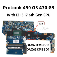 For HP Probook 450 G3 470 G3 Laptop Motherboard DAX63CMB6C0 DAX63CMB6D1 855671-601 855565-601 W/ I3 I5 I7 CPU V2G GPU Mainboard
