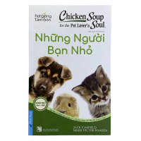 Sách Chicken Soup For The Pet Lover' Soul 17 - Những Người Bạn Nhỏ - First News