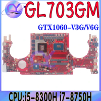 GL703GS Laptop Motherboard For ASUS ROG PLUS GL703 GL703G GL703GM Mainboard With i5 i7-8th GTX1060-V3G/6G GTX1070/V8G 100% Well