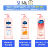 Vaseline Dưỡng Thể Dưỡng Sáng Mịn Da, Sáng Da Tức Thì 4X 320ML | Chống Nắng 350ML | Sáng Da 10 Lợi Í