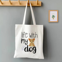 Life with My Dog Short Sentence Casual Print Canvas Tote Bag for Women Shopping Cloth Shoulder Bag Book Handbags Girl Beach Bags