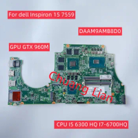 DAAM9AMB8D0 For dell Inspiron 15 7559 Laptop Motherboard With CPU I5 6300 HQ I7-6700HQ N16P-GX-A2(GTX 960M) 4G 100% Fully Tested