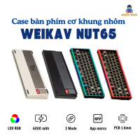 Case bàn phím cơ khung nhôm WEIKAV NUT65 - PCB 1.6mm - 3 mode - Gasket Mount - LED RGB - Có APP - Ho