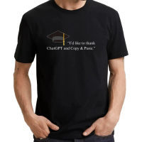 【promotion30%】 I'D LIKE TO THANK CHATGPT AND COPY & PASTE (2XS to 7XL) Graduation Slogan Statement F