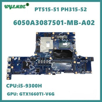 6050A3087501-MB-A02 with i5-9300H CPU GTX1660TI-V6G GPU Notebook Mainboard For ACER PT515-51 PH315-52 Laptop Motherboard