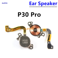 For Huawei P30 Pro P30Pro Ear Speaker Piece Earspeaker Earpiece Receiver Module Flex Cable Replacement Spare Parts