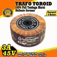 Trafo Toroid 3A 45V CT 32V CT MURNI (Trafo BESAR) Full Tembaga Murni Hellenic German Kualitas Super 
