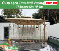 Ô DÙ LỆCH TÂM VUÔNG cỡ lớn 3m*3m HÀNG NHẬP KHẨU KHUNG HỢP KIM NHÔM ,VẢI POLYESTER SIÊU DÀY DẶN