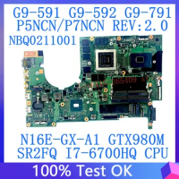 P5NCN/P7NCN REV.2.0 For Acer G9-591 G9-592 G9-791 N16E-GX-A1 GTX980M Laptop Motherboard With SR2FQ I7-6700HQ CPU 100%Tested Good