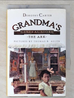 【書寶二手書T1／原文小說_CAD】Grandma’s General Store: The Ark_Carter, Dorothy/ Allen, Thomas B. (ILT)