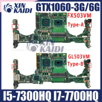 GL503VM Laptop Motherboard For Asus FX503VM FX63V S5AM DA0BKLMBAD0 DABKLMB1AA0 Mainboard I5-7300H I7-7700H GTX1060-3G/6G