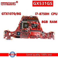 GX531GS GTX1070/8G i7-8750H CPU 8GB RAM Mainboard For ASUS Zephyrus GX531GM GX531G GX531GW GX531GS Laptop Motherboard