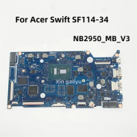 NB2950 MB V3 NBA7F1100J NB.A7F11.00J Original For ACER Swift SF114-34 Laptop Motherboard SRKGZ N5110 CPU 4G RAM 100% Tested OK