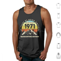 Born January 1971 Birthday Gift Made In 1971 50 Years Old Tank Tops Print Cotton 1971 50 Vintage Quarantine January