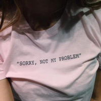 KAOS BAJU WANITA SORRY NOT MY PROBLEM COMBED 30S POLOS CUSTOM
