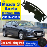 For Mazda 3 BM BN 2013~2018 Axela Anti-Slip Mat Dashboard Cover Pad Sunshade Dashmat Car Accessories for Mazda3 2015 2016 2017
