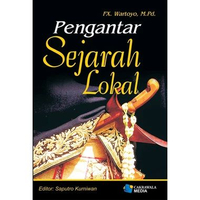 CAKRAWALA MEDIA PENGANTAR SEJARAH LOKAL FX.Wartoyo.M.Pd Yuma Pustaka
