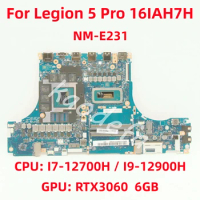 NM-E231 Mainboard For Lenovo Legion 5 Pro 16IAH7H Laptop Motherboard CPU: I7-12700H I9-12900H GPU: RTX3060 6GB 100% Test Ok