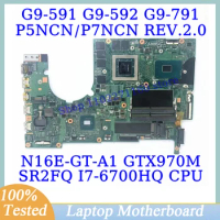 P5NCN/P7NCN REV.2.0 For Acer G9-591 G9-592 G9-791 With SR2FQ I7-6700HQ CPU N16E-GT-A1 GTX970M Laptop Motherboard 100%Tested Good