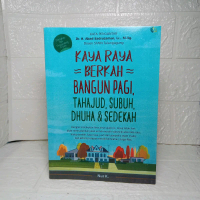 Buku KAYA RAYA BERKAH BANGUN PAGI. TAHAJUD. SUBUH. DHUHA & SEDEKAH.