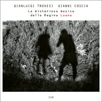 詹路易吉．特羅韋西 Gianluigi Trovesi / Gianni Coscia: La misteriosa musica della Regina Loana (CD) 【ECM】