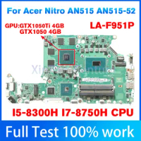 LA-F951P LA-F952P For Acer Nitro AN515 AN515-52 Laptop Motherboard I7-8750H GTX1050 4GB/I5-8300H GTX1050TI 4G NBGXC11002 100%