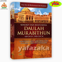 Buku Bangkit dan Runtuhnya Daulah Murabithun - Dinasti Islam Murabitun