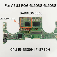 DABKLBMB8C0 For ASUS ROG Strix SCAR S5BE GL503G GL503G Laptop Motherboard With CPU I5-8300H I7-8750H GPU GTX1050TI V4G 100% Test