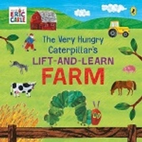 VERY HUNGRY CATERPILLAR S LIFT AND LEARN, THE: FARM