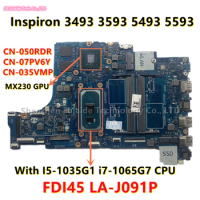 FDI45 LA-J091P For dell Inspiron 3493 3593 5493 5593 Laptop Motherboard With I5-1035G1 i7-1065G7 CPU MX230 GPU CN-0N18YD 035VMP