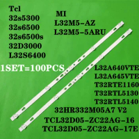 100pcs led backlight strip for Tcl 32s5300 32s6500 32s6500s MI 32" TV LCD L32M5-AZ TCL32D05-ZC22AG-11 LVW320CSDX 6v GIC32LB37