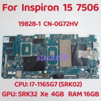 19828-1 Mainboard For DELL Inspiron 15 7506 Laptop Motherboard CPU: i7-1165G7 SRK02 GPU:SRK32 Xe 4GB RAM:16G CN-0G72HV Test OK