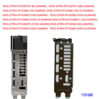 Original For Asus ROG-STRIX-RTX3080-10G-GAMING,ROG-STRIX-RTX3080-10G-V2-GAMING Graphic Card I/O Shield BackPlate Blende Bracket